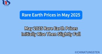 Rare Earth Prices Initially Rise Then Slightly Fall in May 2025 What is the rare earth market in May 2025